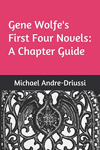 Beispielbild fr Gene Wolfe's First Four Novels: A Chapter Guide zum Verkauf von GreatBookPrices