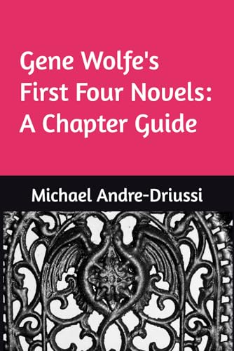 Stock image for Gene Wolfe's First Four Novels: A Chapter Guide for sale by GF Books, Inc.