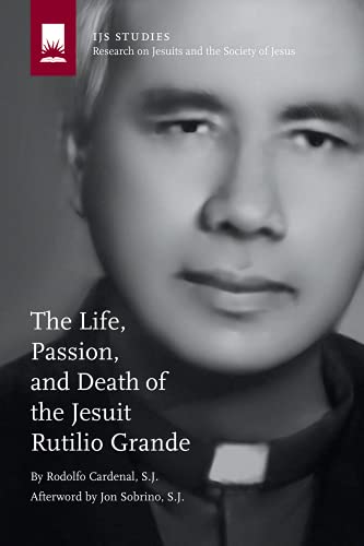 Beispielbild fr The Life, Passion, and Death of the Jesuit Rutilio Grande zum Verkauf von Irish Booksellers