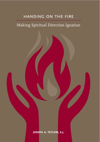 Stock image for Handing on the Fire: Making Spiritual Direction Ignatian for sale by SecondSale