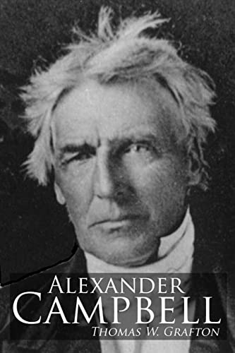 Stock image for Alexander Campbell: Leader of the Great Reformation of the Nineteenth Century (The Restoration Movement Library) for sale by GF Books, Inc.