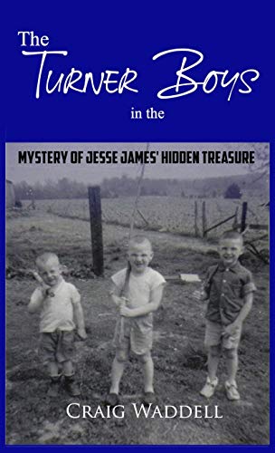 Imagen de archivo de The Turner Boys in the Mystery of Jesse James' Hidden Treasure a la venta por Books From California