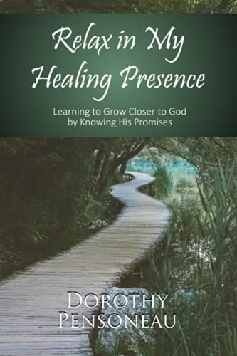 Imagen de archivo de Relax in My Healing Presence: Learning to Grow Closer to God by Knowing His Promises a la venta por Books Unplugged