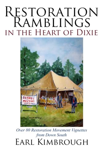 Imagen de archivo de Restoration Ramblings in the Heart of Dixie: Over 80 Restoration Movement Vignettes from Down South a la venta por ThriftBooks-Atlanta