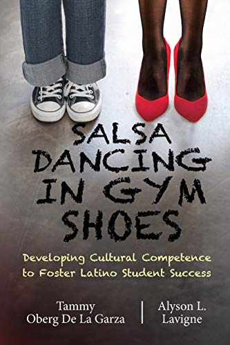 Stock image for Salsa Dancing in Gym Shoes: Developing Cultural Competence to Foster Latino Student Success for sale by BooksRun
