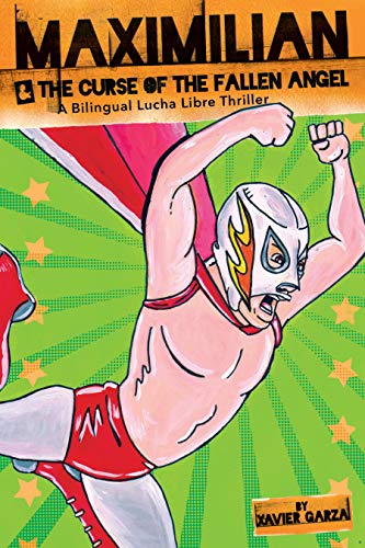 Stock image for Maximilian and the Curse of the Fallen Angel (Max's Lucha Libre Adventures, 4) for sale by Irish Booksellers