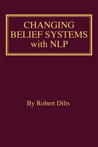 9781947629264: Changing Belief Systems With NLP