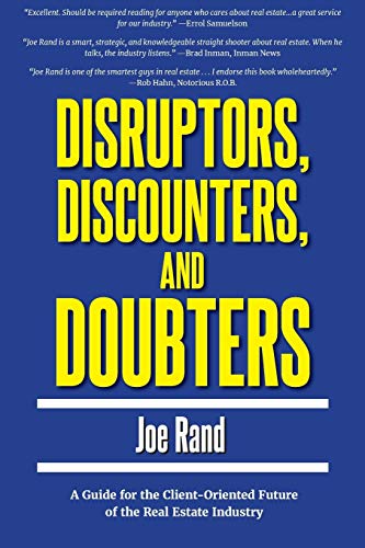 Stock image for Disruptors, Discounters, and Doubters: A Guide for the Client-Oriented Future of the Real Estate Industry for sale by Gulf Coast Books