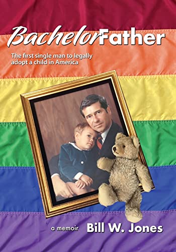 Beispielbild fr Bachelor Father: The first single man to legally adopt a child in America zum Verkauf von Open Books