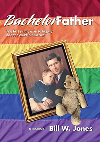 Imagen de archivo de Bachelor Father: The first single man to legally adopt a child in America a la venta por Open Books