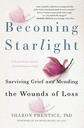 Beispielbild fr Becoming Starlight: A Shared Death Journey from Darkness to Light zum Verkauf von BooksRun