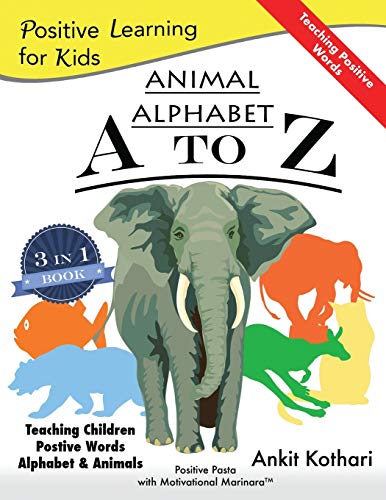 Stock image for Animal Alphabet A to Z: 3-in-1 book teaching children Positive Words, Alphabet and Animals (Positive Learning for Kids) for sale by HPB Inc.