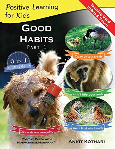 Stock image for Good Habits Part 1 (Booklet): A 3-in-1 unique book teaching children Good Habits, Values as well as types of Animals (Positive Learning for Kids) for sale by HPB-Emerald