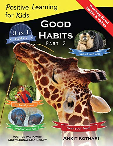 9781947645110: Good Habits Part 2: A 3-in-1 unique book teaching children Good Habits, Values as well as types of Animals (Positive Learning for Kids)