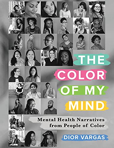 Stock image for The Color of My Mind: Mental Health Narratives from People of Color for sale by Russell Books