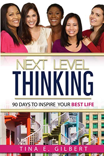 Beispielbild fr Next Level Thinking: 90 Days To Inspire Your Best Life zum Verkauf von Books From California