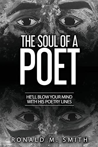 Beispielbild fr The Soul of A Poet: He'll Blow Your Mind With His Poetry Lines zum Verkauf von ThriftBooks-Dallas