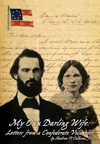 Stock image for My Own Darling Wife: Letters from a Confederate Volunteer for sale by HPB-Diamond