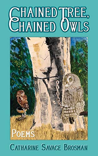 Imagen de archivo de Chained Tree, Chained Owls: Poems a la venta por Goodbookscafe