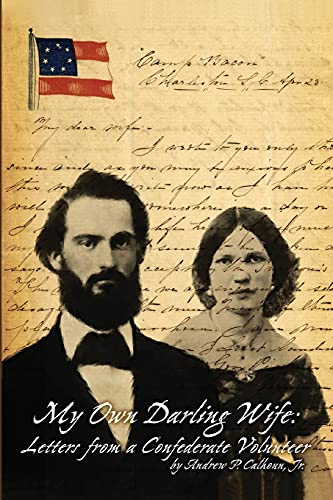 Stock image for My Own Darling Wife: Letters from a Confederate Volunteer for sale by GF Books, Inc.