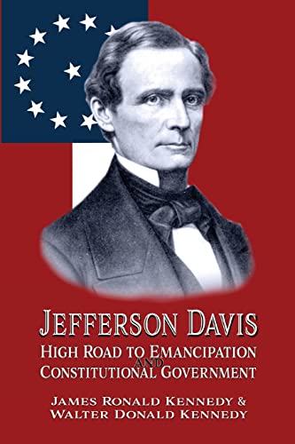 Imagen de archivo de Jefferson Davis: High Road to Emancipation and Constitutional Government a la venta por GreatBookPrices