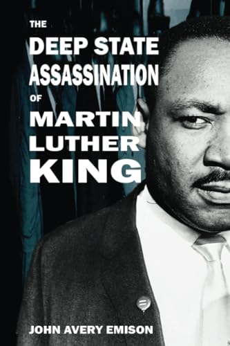 9781947660908: The Deep State Assassination of Martin Luther King Jr. (Deep State Assassinations)