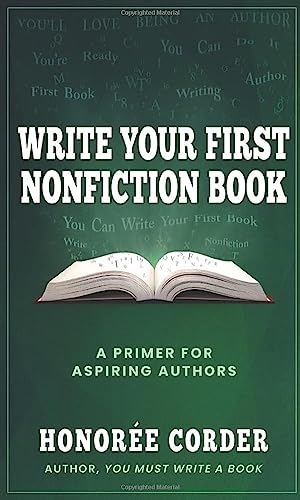 Imagen de archivo de Write Your First Nonfiction Book: A Primer for Aspiring Authors a la venta por Soaring Hawk Vintage