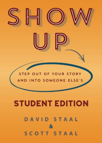 Stock image for Show Up Student Edition: Step Out of Your Story and Into Someone Else's for sale by Half Price Books Inc.