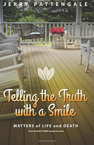 Beispielbild fr Telling the Truth with a Smile: Matters of Life and Death (Buck Creek Series) zum Verkauf von ThriftBooks-Atlanta