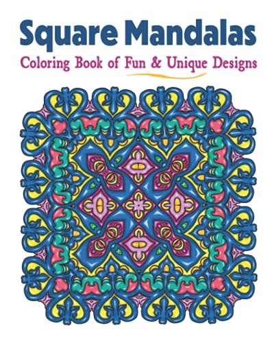Stock image for Square Mandalas Coloring Book of Fun & Unique Designs: Relaxing Stress Relief Square Patterns for Relaxation, Meditation and Enjoyment for sale by GF Books, Inc.
