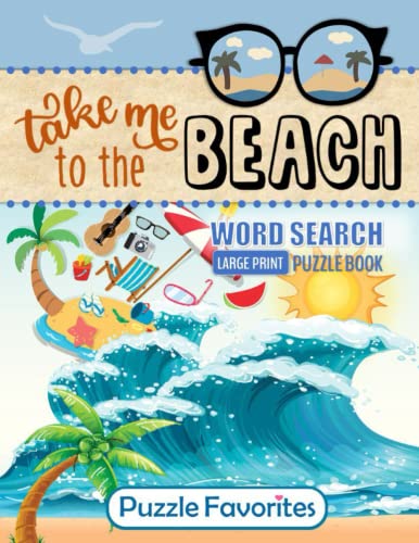 Stock image for Take Me to the Beach Word Search Puzzle Book: Large Print Summer Vacation at the Beach and Ocean Lovers Word Find Activity Book for sale by Books Unplugged