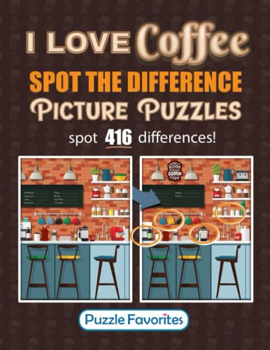 Stock image for Spot the Difference "I Love Coffee" Picture Puzzles: Book Featuring Coffee Illustrations in Fun Spot the Difference Puzzle Games to Challenge Your Brain! (I Love Spot the Difference Series) for sale by Books Unplugged