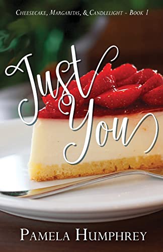 Imagen de archivo de Just You (Cheesecake, Margaritas & Candlelight) a la venta por Lucky's Textbooks