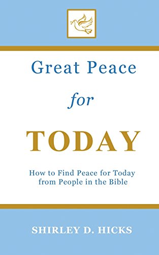 Stock image for Great Peace for Today: How to Find Peace for Today from People in the Bible (The Great Peace Series for Christian Living) for sale by Lucky's Textbooks