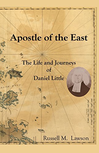 Imagen de archivo de Apostle of the East: The Life and Journeys of Daniel Little a la venta por Tangled Web Mysteries and Oddities