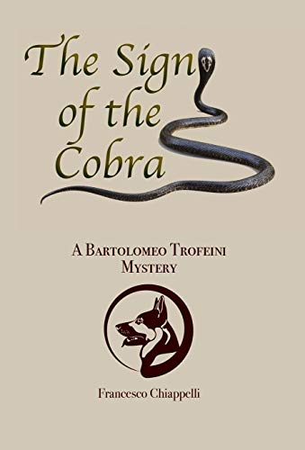 Imagen de archivo de The Sign of the Cobra: A Bartolomeo Trofeini Mystery a la venta por Revaluation Books