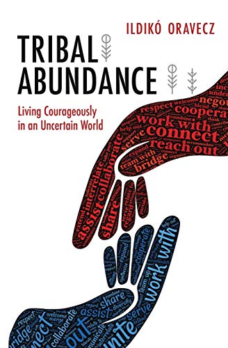 Stock image for Tribal Abundance: Living Courageously in an Uncertain World for sale by Goodwill of Colorado