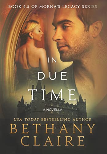 Stock image for In Due Time: A Scottish, Time Travel Romance (Morna's Legacy Series) for sale by PlumCircle