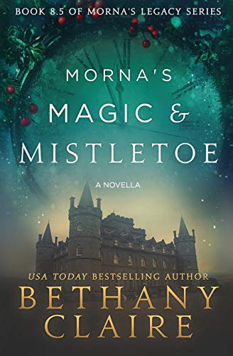 Imagen de archivo de Morna's Magic & Mistletoe - A Novella: A Scottish, Time Travel Romance a la venta por ThriftBooks-Dallas