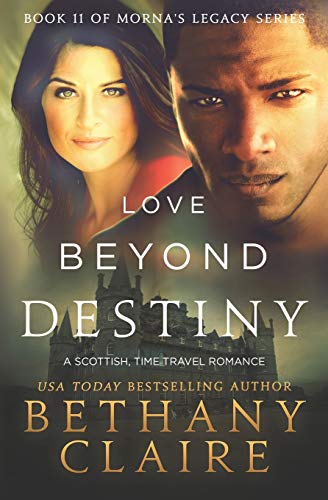 9781947731721: Love Beyond Destiny: A Scottish, Time Travel Romance (Morna's Legacy Series) [Idioma Ingls]: 11