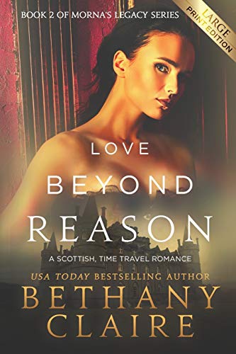 Stock image for Love Beyond Reason (Large Print Edition): A Scottish, Time Travel Romance for sale by Chiron Media