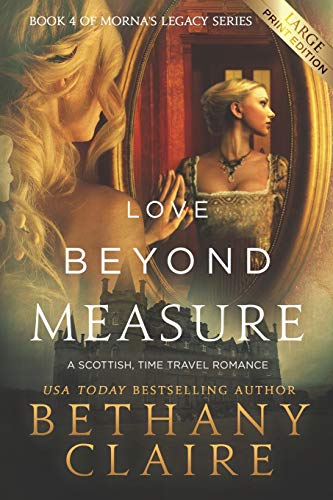 Stock image for Love Beyond Measure (Large Print Edition): A Scottish, Time Travel Romance for sale by Chiron Media