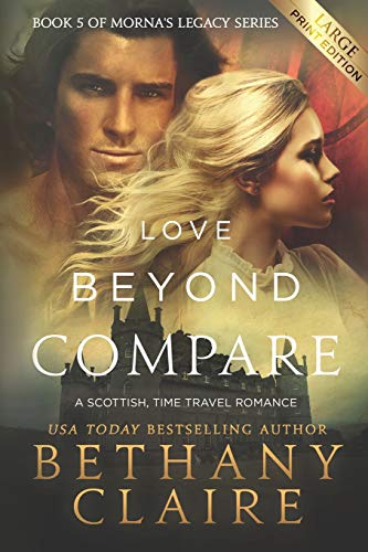 Stock image for Love Beyond Compare (Large Print Edition): A Scottish, Time Travel Romance for sale by Chiron Media