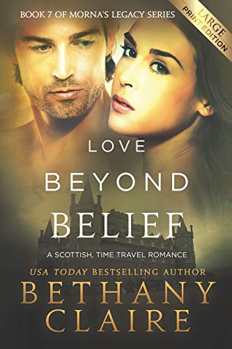 Stock image for Love Beyond Belief (Large Print Edition): A Scottish, Time Travel Romance for sale by Chiron Media