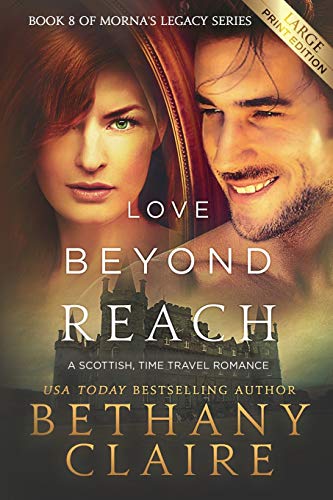 Stock image for Love Beyond Reach (Large Print Edition): A Scottish, Time Travel Romance for sale by Chiron Media