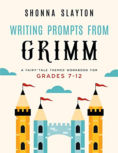 Beispielbild fr Writing Prompts From Grimm: A Fairy-Tale Themed Workbook for Grades 7-12 (Lessons From Grimm Series) zum Verkauf von BooksRun