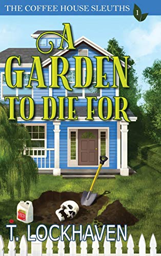 Stock image for The Coffee House Sleuths: A Garden to Die For (Book 1) for sale by GF Books, Inc.