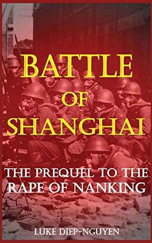 Imagen de archivo de Battle of Shanghai: The Prequel to the Rape of Nanking a la venta por Save With Sam