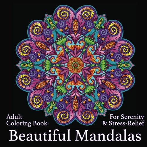 Stock image for Adult Coloring Book: Beautiful Mandalas: For Serenity Stress-Relief for sale by Goodwill
