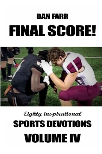 Stock image for Final Score! Sports Devotions Volume IV for sale by Revaluation Books